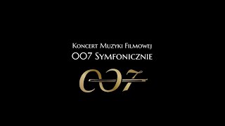 007 Symfonicznie- skrót koncertu, który odbył się w Polskiej Filharmonii Bałtyckiej w Gdańsku