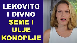 Lekovito seme i ulje industrijske konoplje - zaboravljeno blago /dr Bojana Mandić