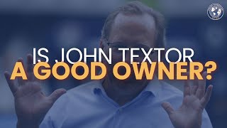 Is John Textor a Good Owner?