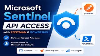 Microsoft Sentinel API Tutorial 2026 | Postman and PowerShell