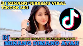 DJ MINANG VIRAL TIKTOK || DJ DIMANO AYAH || YANG KALIAN CARI CARI ! BIKIN KANGEN AYAH ❗