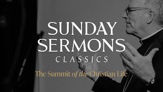 Classic Sunday Sermon: The Summit of the Christian Life