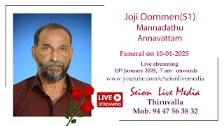 FUNERAL LIVESTREAMING JOJI  OOMMEN (51),  MANNADATHU,  ANNAVATTAM  THIRUVALLA