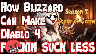 Why Diablo 4 Still SUCKS and How Blizzard can fix it - Season 7 State of the Game + Solutions