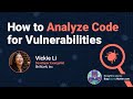 How to Analyze Code for Vulnerabilities