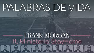 Palabras de Vida - Frank Morgan ft. Ministerio StayHome