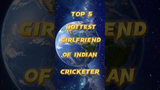 Top 5 Hottest Girlfriend Of Indian Cricketer#cricketshorts #youtubeshorts