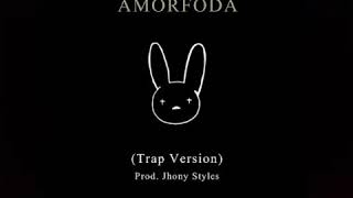 Bad bunny (AMORFODA)