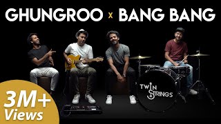 Ghungroo X Bang Bang | WAR | Twin Strings