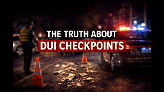 The Truth About DUI Checkpoints