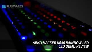 ABKO HACKER K640 RAINBOW LED DEMO PREVIEW