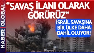 "SAVAŞ İLANI OLARAK GÖRÜLECEK" Bir Ülke Daha İsrail Hamas Savaşına Dahil Oluyor!