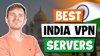 Best India VPN Servers With an Indian IP Address