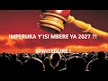 IMYAKA 6000 IZARANGIRA MURI 2027! IMPERUKA IZAZA VUBA KURENZA UKO ABANTU BABITEKEREZA.