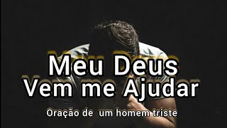 MEU DEUS VEM ME AJUDAR - oração de um homem triste - tonny  Sabetta (Cover) | Iranildo Santos