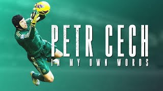 Petr Cech | In My Own Words