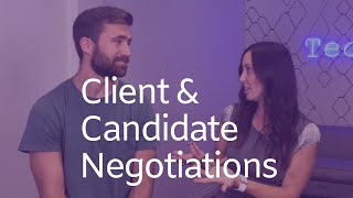 Negotiating For Both The Candidate and Client