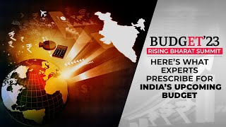 Budget'23 Rising Bharat Summit: Here's what experts prescribe for the upcoming budget