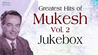 Greatest Hits Of Mukesh - Vol.2 || Old Hindi Songs || Jukebox