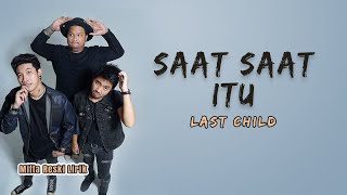 Last Child - Saat Saat Itu (Lyrics)