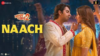 Naach Dream Girl 2  ( Official Video)| Ayushmann Khurrana, Ananya Panday | Nakash Aziz | Tanishk B