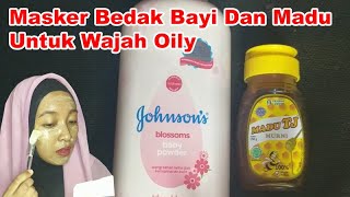 Masker Bedak Bayi Dan Madu Untuk Kulit Berminyak Bikin Glowing Wajah