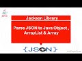 Parse JSON to Java Object,ArrayList & Array Using Jackson Library