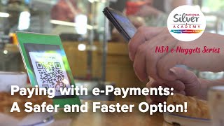 [NSA e-Nuggets Series] Paying with E-Payments: A Safer and Faster Option!