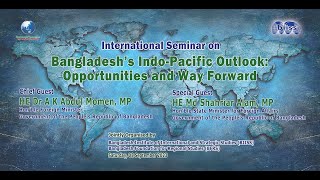 International Seminar on Bangladesh's Indo-Pacific Outlook: Opportunities and Way Forward