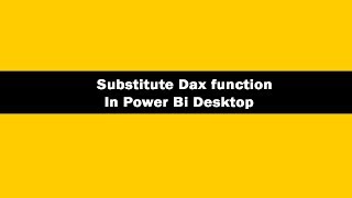Substitute Function (DAX) - DAX Substitute Function In Power BI Desktop | DAX Tutorials
