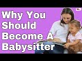 Why Should You Become A Babysitter