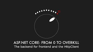 Episode 020 - The backend for frontend and the HttpClient - ASP.NET Core: From 0 to overkill