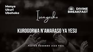 Divine breakfast  | Kurogorwa n'amaraso ya Yesu | Menya Ukuri | Rukundo Jean Paul