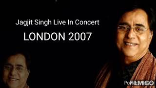 LONDON 2007 JAGJIT SINGH LIVE IN CONCERT