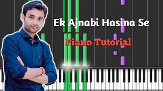 Ek Ajnabi Hasina Se Unplugged Version || Piano Tutorial + Midi File