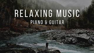 30 min Relaxing Music • Piano \u0026 Guitar