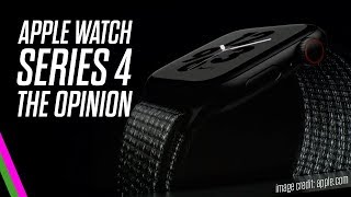 Apple Watch Series 4 - THE OPINION!