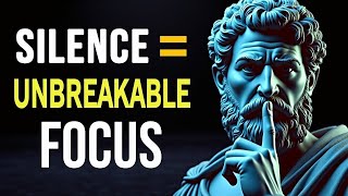 10 Hidden Secrets of Silence to Unlock Unbreakable Focus | Stoicism