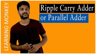 Ripple Carry Adder or Parallel Adder || Lesson 85 || Digital Electronics || Learning Monkey ||