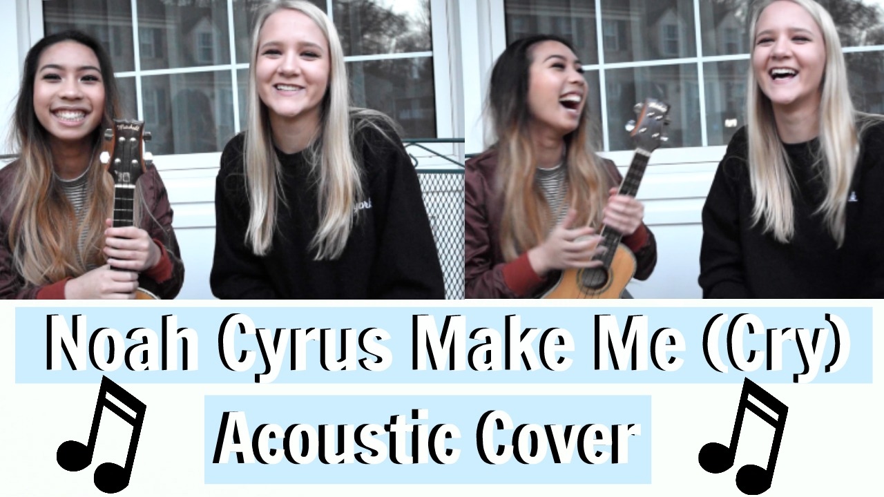 Make Me (Cry) - Noah Cyrus Ft. Labrinth Cover - YouTube