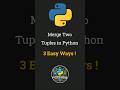 🔗 Add Two Tuples in Python – 3 Easy Ways 🚀 Python Tuple Concatenation #python #shorts #trending #fyp