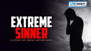 Extreme Sinner - A Story Of Great Repentance