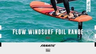 Fanatic Flow Windsurf Foil Range 2019