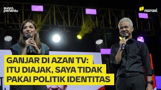 Ganjar di Mata Najwa Soal Azan TV: Mengaku Diajak | Narasi Daily
