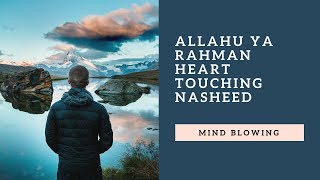 Allah ya Rahman heart touching Nasheed