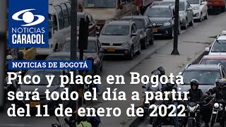 Pico y placa en Bogotá será todo el día a partir del 11 de enero de 2022