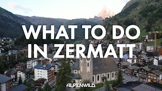 What To Do in Zermatt | Exploring Zermatt