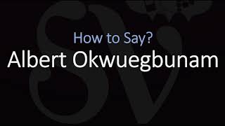 How to Pronounce Albert Okwuegbunam? (CORRECTLY)