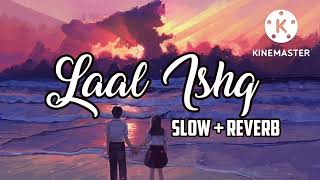 Bollywood LoFi 🎧 Songs || Laal Ishq - [Slowed + Reverb] || #laalishq #arijitsingh #ramleela