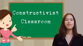 Constructivist Classroom / Constructivist Learning